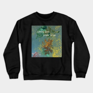 Sorry for your loss, sympathy card, original leaf painting Crewneck Sweatshirt